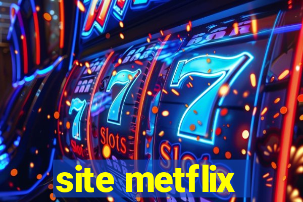 site metflix